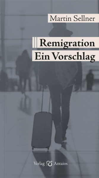 Remigration. Ein Vorschlag | Martin Sellner